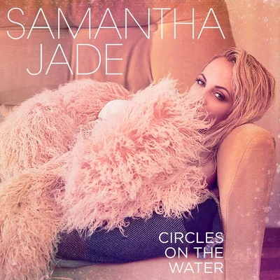 Samantha JadeCircles on the Water