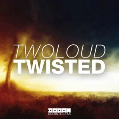 twoloudTwisted (Origiinal Mix)