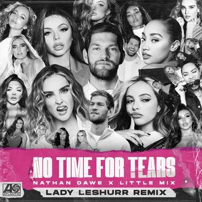 Little MixNo Time For Tears (Lady Leshurr Remix)