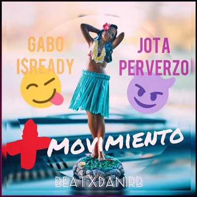 Zindel/El Jota PerverzoMas Movimiento (feat. Gabo Is Ready)