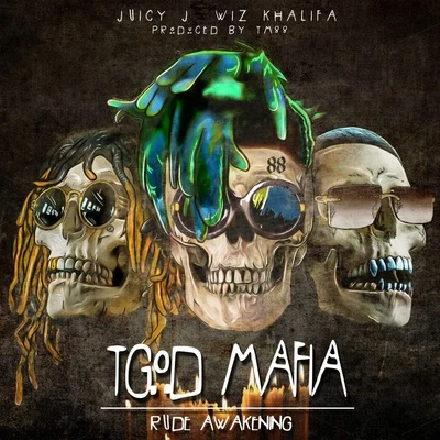 Wiz Khalifa/TM88/Juicy JTGOD Mafia: Rude Awakening