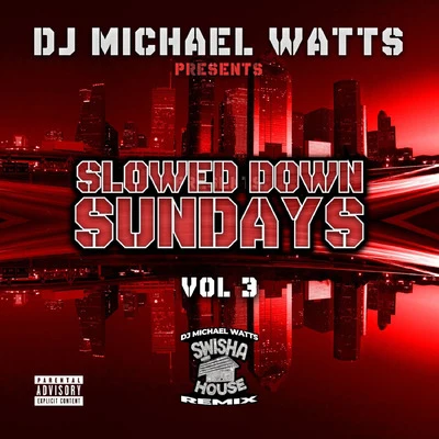 DJ Michael Watts/Highway YellaSlowed Down Sundays, Vol. 3