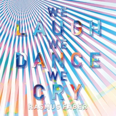 Rasmus FaberWE LAUGH WE DANCE WE CRY