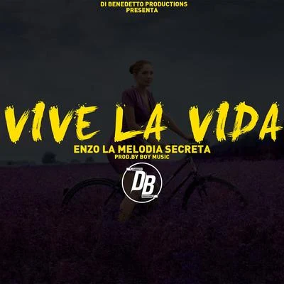 Enzo La Melodia SecretaVive La Vida