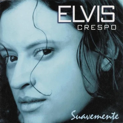 Elvis CrespoSuavemente