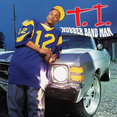 T.I.Rubber Band Man