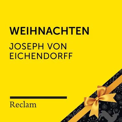 Adalbert StifterReclam HörbücherHeiko RuprechtJoseph von Eichendorff: Weihnachten (Reclam Hörbuch)