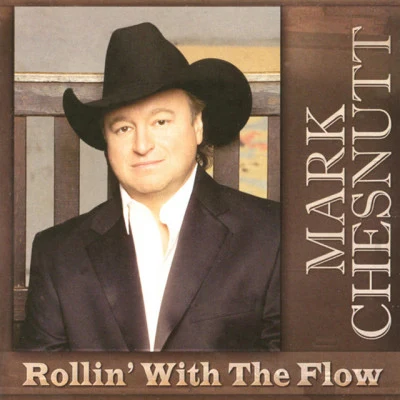 Mark ChesnuttRollin With The Flow