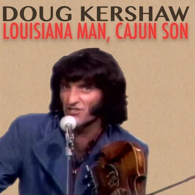 Doug KershawLouisiana Man, Cajun Son