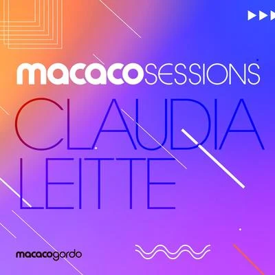 Cláudia Leitte/Carlinhos Brown/Ivete Sangalo/Saulo/Bell Marques/lilac/Leo Santana/Gilmelândia/Chicabacana/Magary LordMacaco Sessions: Claudia Leitte (ao Vivo)