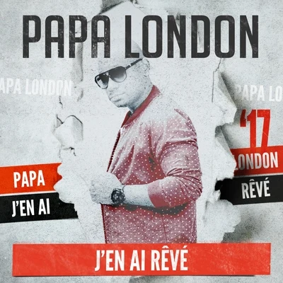 Papa LondonJen ai rêvé