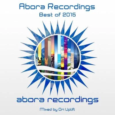 Ori Uplift RadioAbora Recordings: Best of 2015 (Mixed by Ori Uplift)