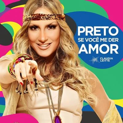 Cláudia Leitte/Carlinhos Brown/Ivete Sangalo/Saulo/Bell Marques/lilac/Leo Santana/Gilmelândia/Chicabacana/Magary LordPreto, Se Você Me Der Amor - Single