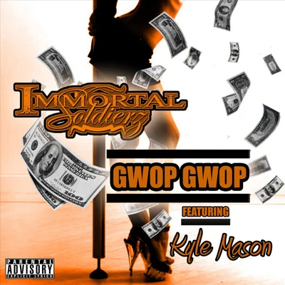 Jon JonKyle MasonImmortal SoldierzGwop Gwop (feat. Kyle Mason)