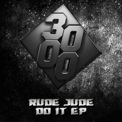 Jeremy Sylvester/Rude Jude/Arie MandoDo It EP