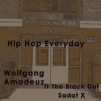 Black DotHip Hop Everyday (feat. Sadat X & Black Dot)