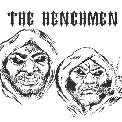 The HenchmenRough & RuggedIve Been Through It