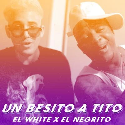 El White/Bassic Division/Fidel NadalUn Besito a Tito