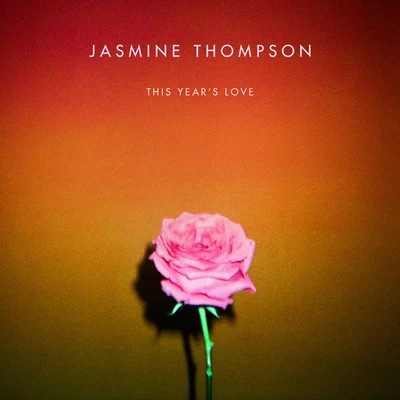 Jasmine Thompson/Axel WernbergThis Years Love