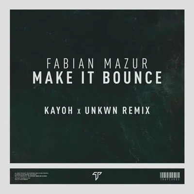 UNKWNMake it Bounce (Kayoh x UNKWN Remix)