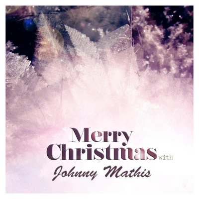 Johnny MathisMerry Christmas With Johnny Mathis