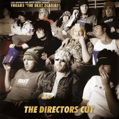 Freaks/The Juan Maclean/Derrick L. Carter/House Of Whacks/The Central Executives/Soul Clap/Sandee/Kevin Saunderson/Chez Damier/IsoléeLuke Solomon & Justin Harris Present Freaks the Beat Diaries - The Directors Cut