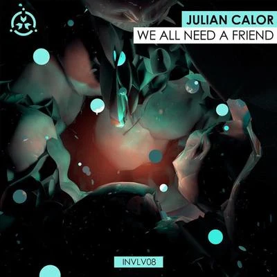 Julian Calor/DyroWe All Need A Friend