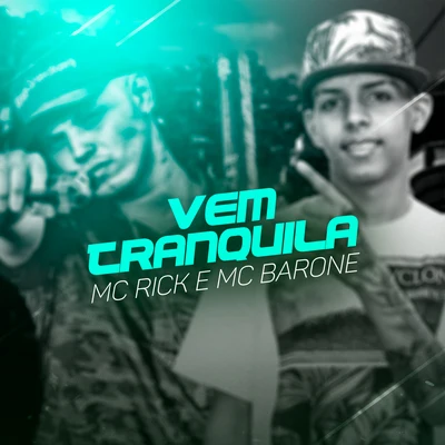 Mano Cheffe/MC Rick/Mc MagrinhoVem Tranquila