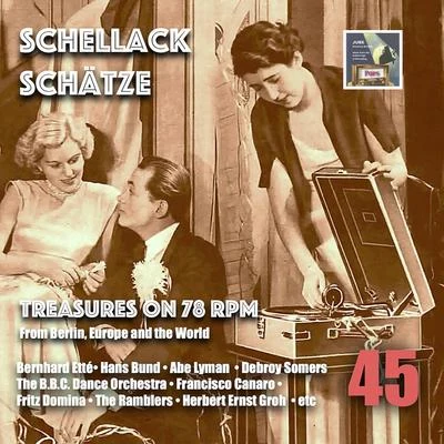 Alfred KlabundeSchellack Schätze: Treasures on 78 RPM from Berlin, Europe and the World, Vol. 45