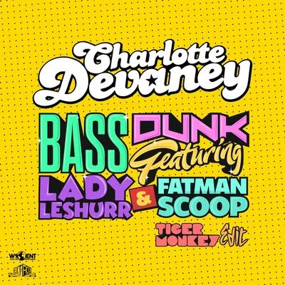 Knytro/Charlotte Devaney/Lil DebbieBass Dunk (Tigermonkey Edits)