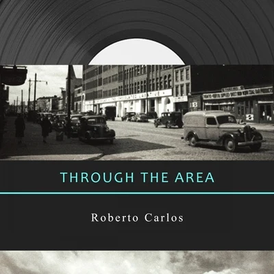 Roberto CarlosThrough The Area