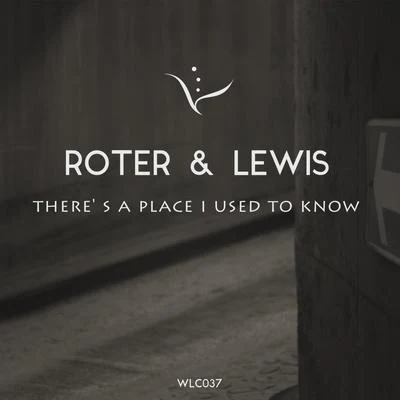 ROTER & LEWISTheres a Place I Used to Know