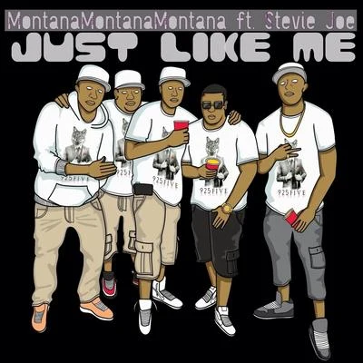 Montana Montana Montana/Nate NateyJust Like Me (feat. Stevie Joe)