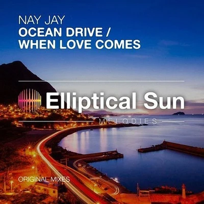 Nay JayOcean DriveWhen Love Comes