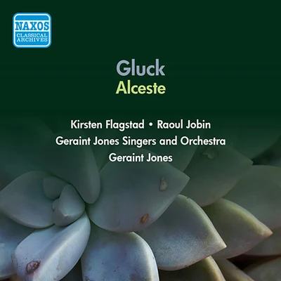 Geraint JonesGeraint Jones SingersGeraint Jones OrchestraGLUCK, C.W.: Alceste [Opera] (Flagstad, Jobin, G. Jones) (1956)