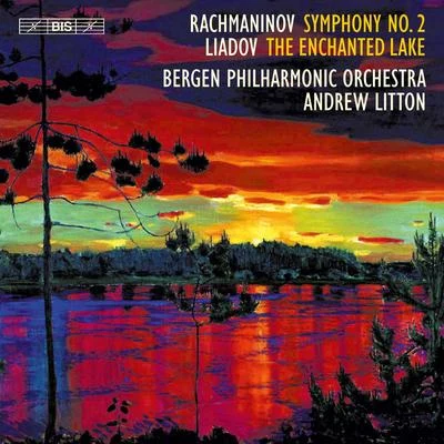 Bergen Philharmonic OrchestraDmitri KitayenkoTim HandleyRACHMANINOV, S.: Symphony No. 2LIADOV, A.K.: The Enchanted Lake (Bergen Philharmonic, Litton)