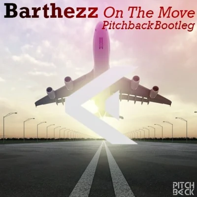 PitchbackOn The Move (Pitchback Bootleg)