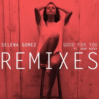 Selena GomezCharlie PuthGood For You (Remixes)