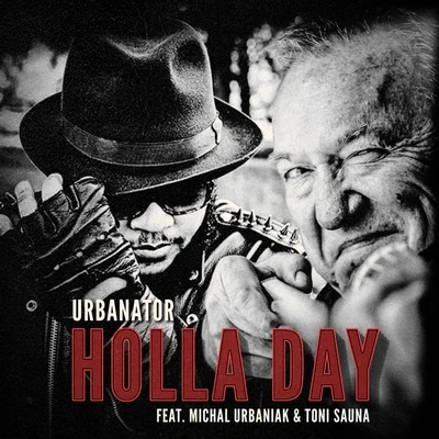 Urbanator/MutinyHolla Day (feat. Toni Sauna & Michal Urbaniak)