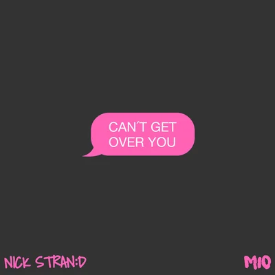 Nick Strand/Hanne MjøenCant Get Over You