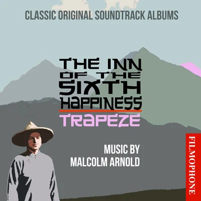 Malcolm ArnoldSir Malcolm ArnoldCity Of Birmingham Symphony OrchestraDavid MottleyThe Inn of The Sixth Happiness Trapeze (Classic Original Soundtrack Albums)