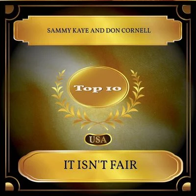 Sammy Kaye/DR/Joe Bishop/Gordon Kennedy/Irving Berlin/Al Hoffman/Gordon JenkinsIt Isnt Fair (Billboard Hot 100 - No. 02)