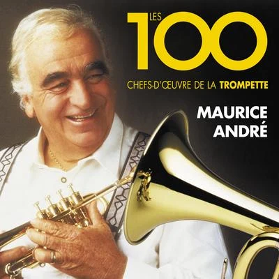 Maurice André/Bernard Soustrot/Thierry CaensLes 100 chefs-dœuvre de la trompette