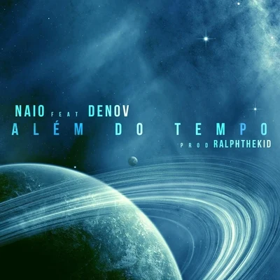 NaioAlém do Tempo (feat. Denov & Ralphthekid)