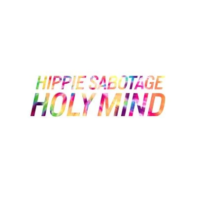 Hippie Sabotage/Alex WileyHoly Mind