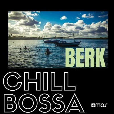 BerkChill Bossa