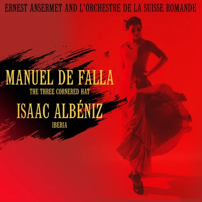 Ernest Ansermet/Orchestre de la Suisse RomandeManuel de Falla: The Three Cornered HatIsaac Albéniz: Iberia