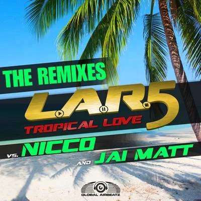 L.A.R.5/BotoxxTropical Love (The Remixes)