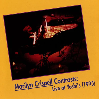 Marilyn CrispellJoe LovanoCarmen CastaldiCRISPELL, Marilyn: Contrasts (Live at Yoshis, 1995)