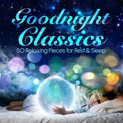 Victorino Victomous Instrumental/Charles Gounod/Victomous/Victorino VictomousGoodnight Classics - 50 Relaxing Pieces for Rest & Sleep